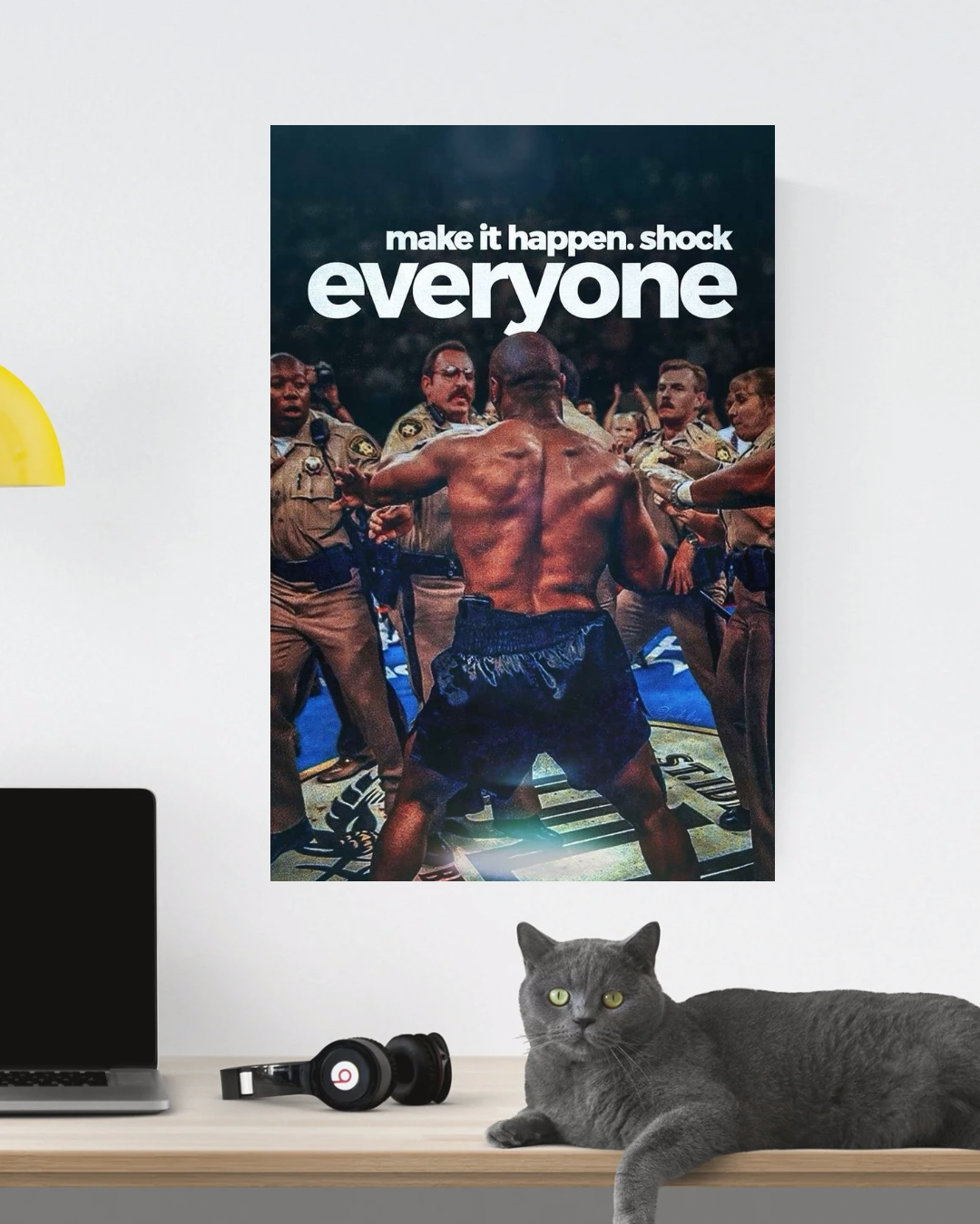 “Make it happen.Shock Everyone” Motivational poster