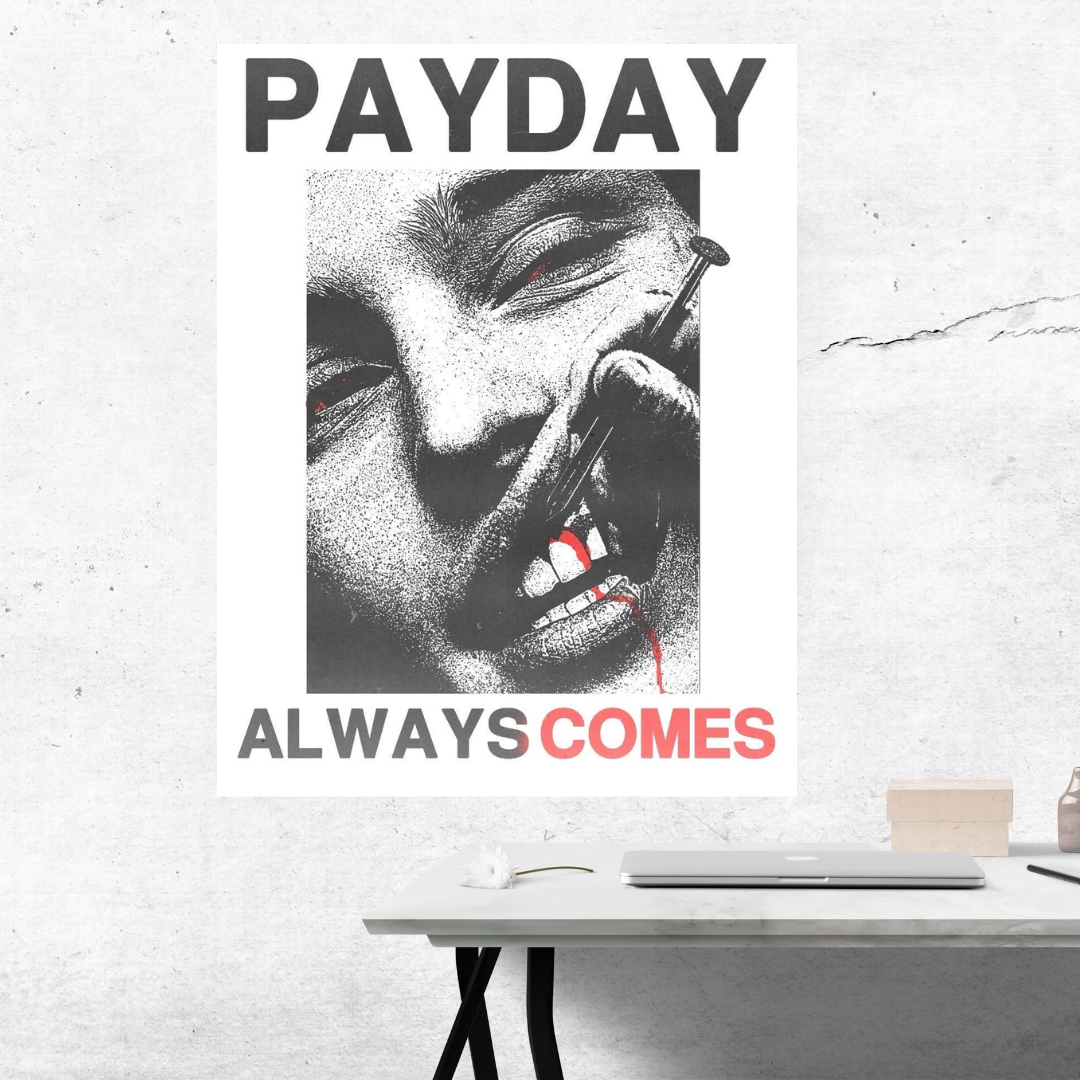 PAY DAY ALWAYS COMES “Motivational” Poster